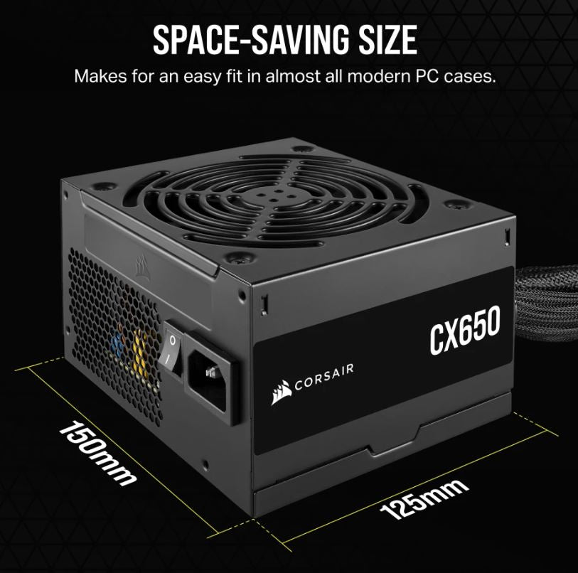 Corsair 650W CX Series, 80 PLUS Bronze Certified, Up to 88% Efficiency, Compact 125mm design easy fit and airflow, ATX PSU 2024 Corsair 650W CX Series, 80 PLUS Bronze Certified, Up to 88% Efficiency, Compact 125mm design easy fit and airflow, ATX PSU 2024